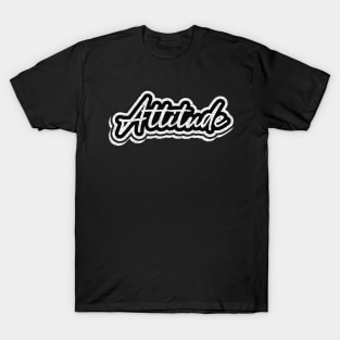 Attitude Motivational And Inspirational T-Shirt